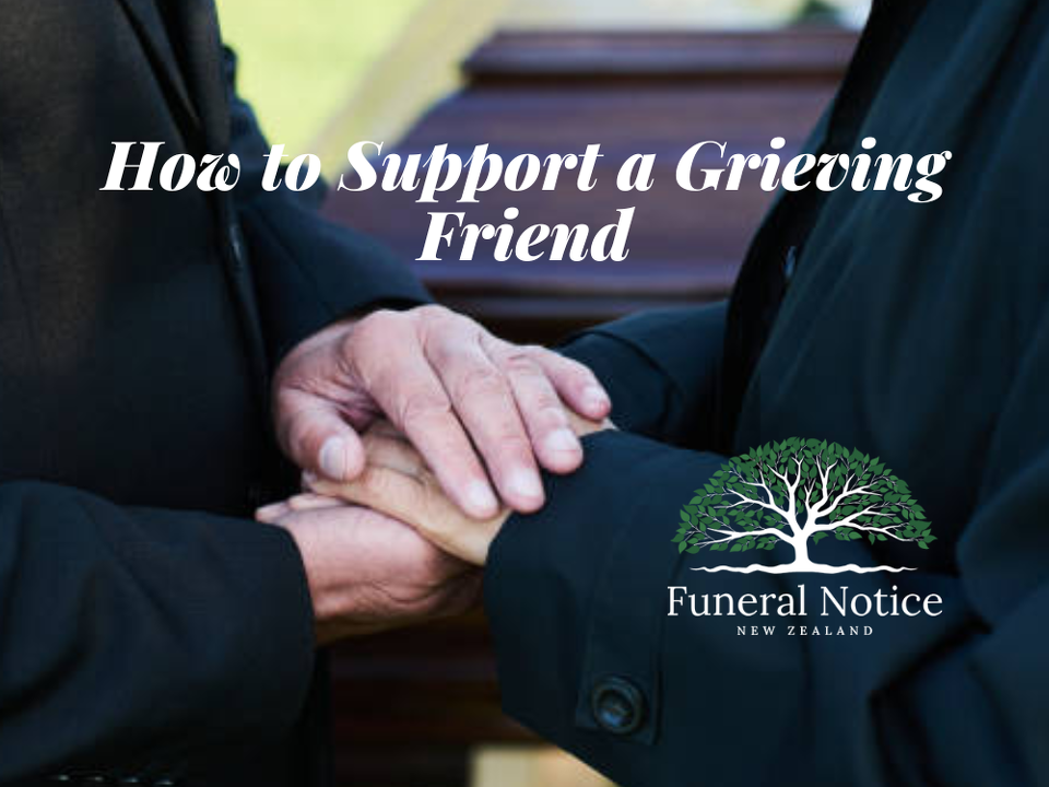 How to Support a Grieving Friend