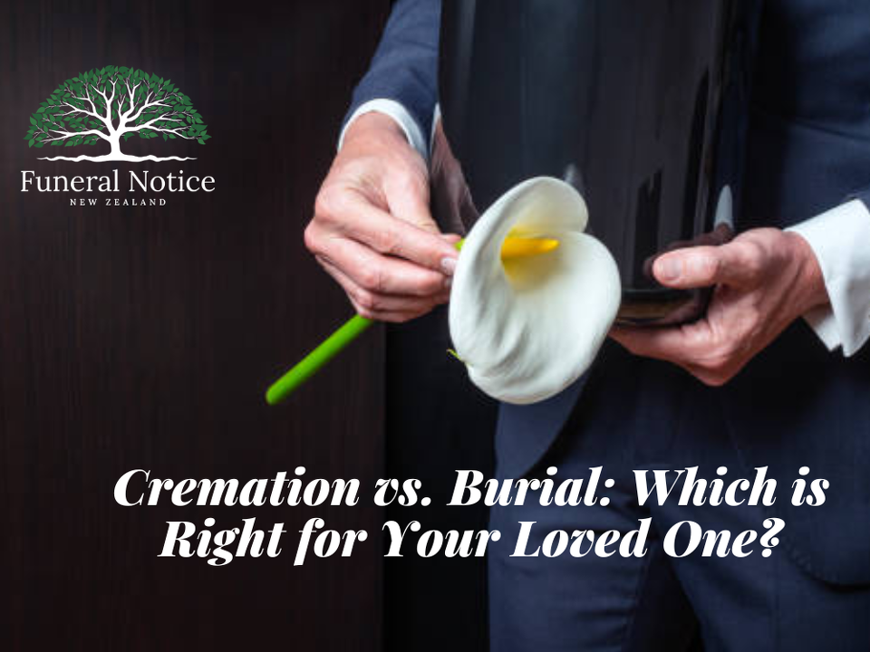 Cremation vs. Burial: Which is Right for Your Loved One?